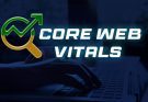 Core Web Vitals – Mit jelent és hogyan javítható?